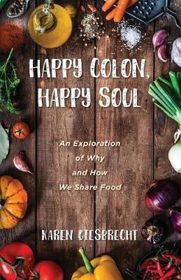 Happy Colon, Happy Soul By Giesbrecht 9781532682254 (Paperback)