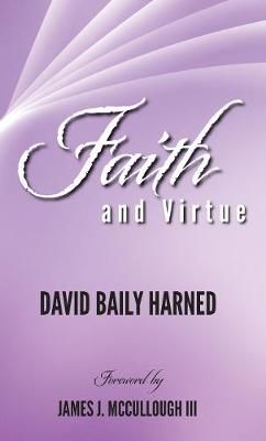 Faith and Virtue By David Baily Harned 9781532692390 (Hardback)