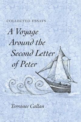 Voyage Around the Second Letter of Peter By Terrance Callan