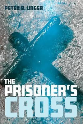 Prisoner's Cross By Unger 9781532696138 (Paperback)