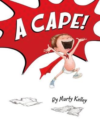 A Cape! By Marty Kelley 9781534111110 (Hardback)