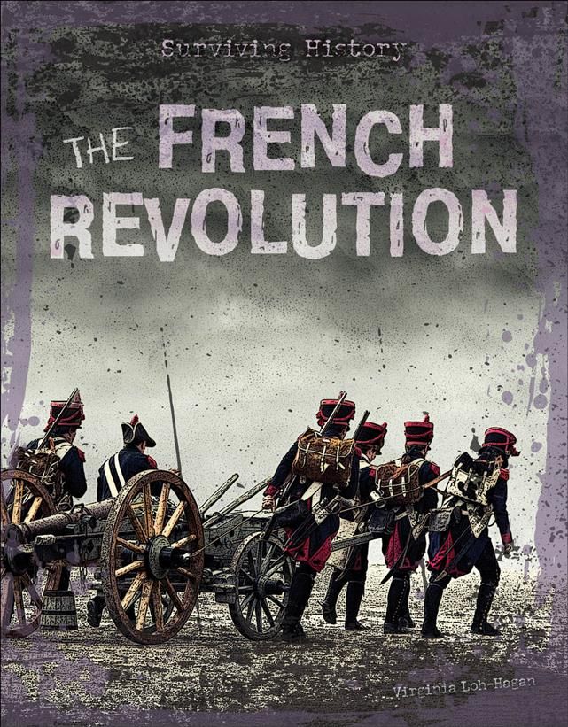 The French Revolution By Virginia Loh-Hagan 9781534169135 (Hardback)
