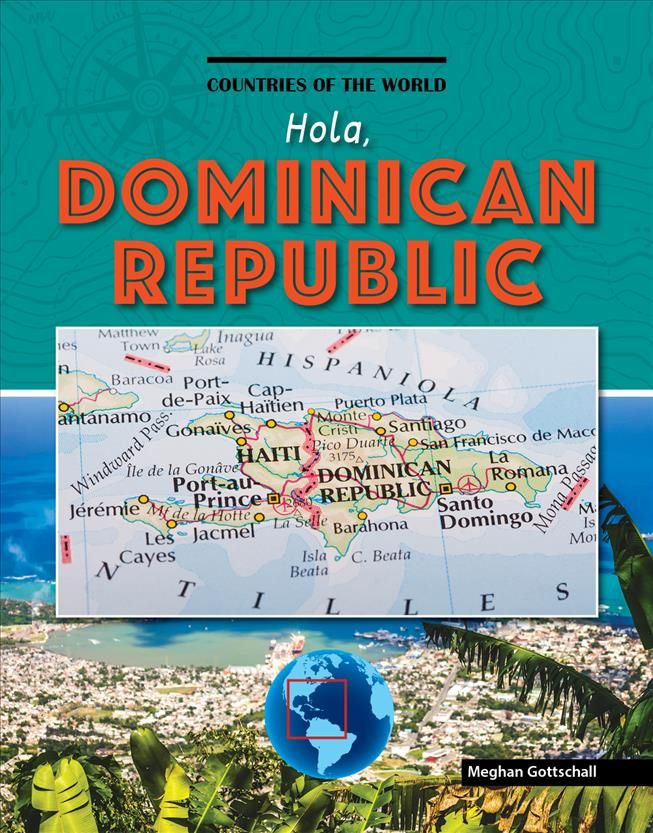 Hola, Dominican Republic By Meghan Gottschall 9781534171237