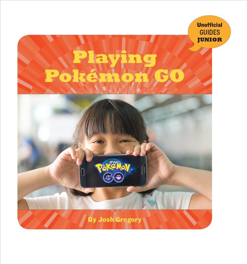 Playing Pokémon Go By Josh Gregory 9781534183339 (Book)