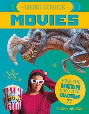 Weird Science. Movies By Virginia Loh-Hagan 9781534187634 (Hardback)