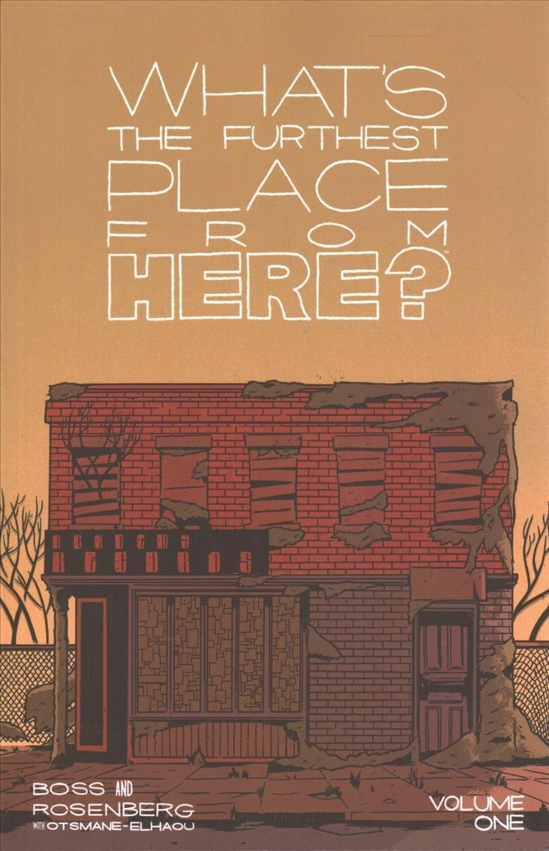 What's the Furthest Place from Here. Volume One 9781534322288