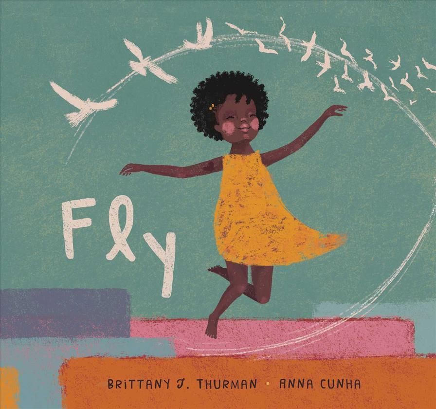 Fly By Brittany Thurman (author), Anna Cunha (illustrator) (Hardback)