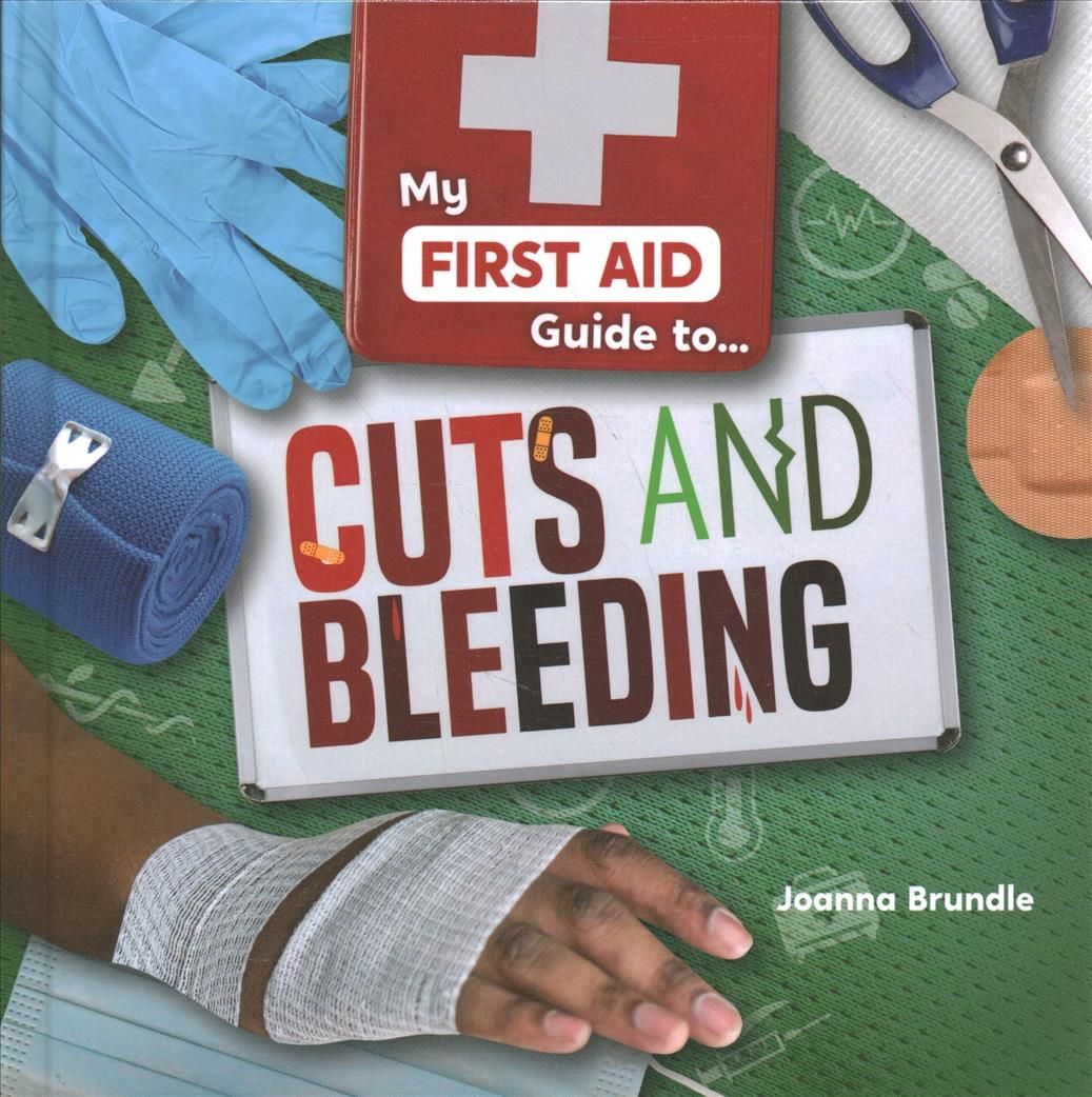 Cuts and Bleeding By Joanna Brundle 9781534538122 (Hardback)