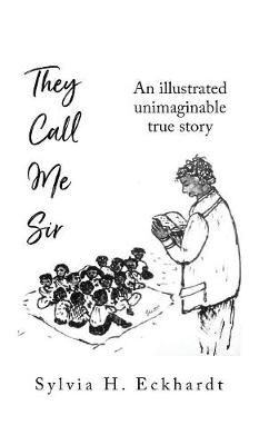 They Call Me Sir By Eckhardt 9781535610544 (Hardback)