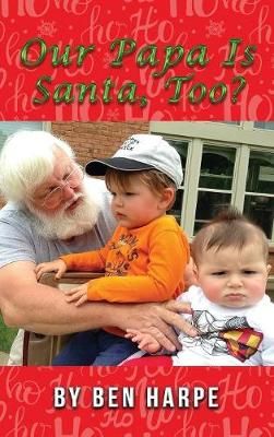 Our Papa Is Santa, Too? By Harpe 9781535615143 (Hardback)