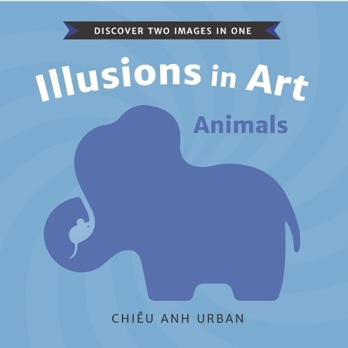 Illusions in Art: Animals 9781536223705 (Board book)