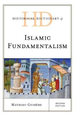 Historical Dictionary of Islamic Fundamentalism By Mathieu Guidère