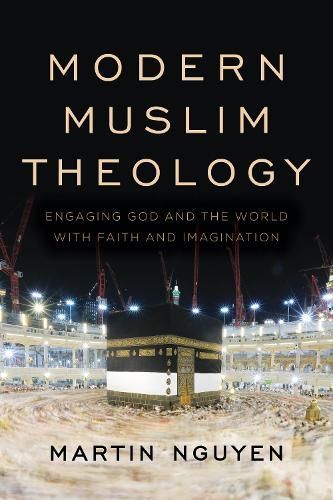 Modern Muslim Theology By Martin Nguyen 9781538114995 (Hardback)