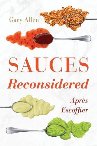 Sauces Reconsidered By Gary Allen 9781538115138 (Hardback)