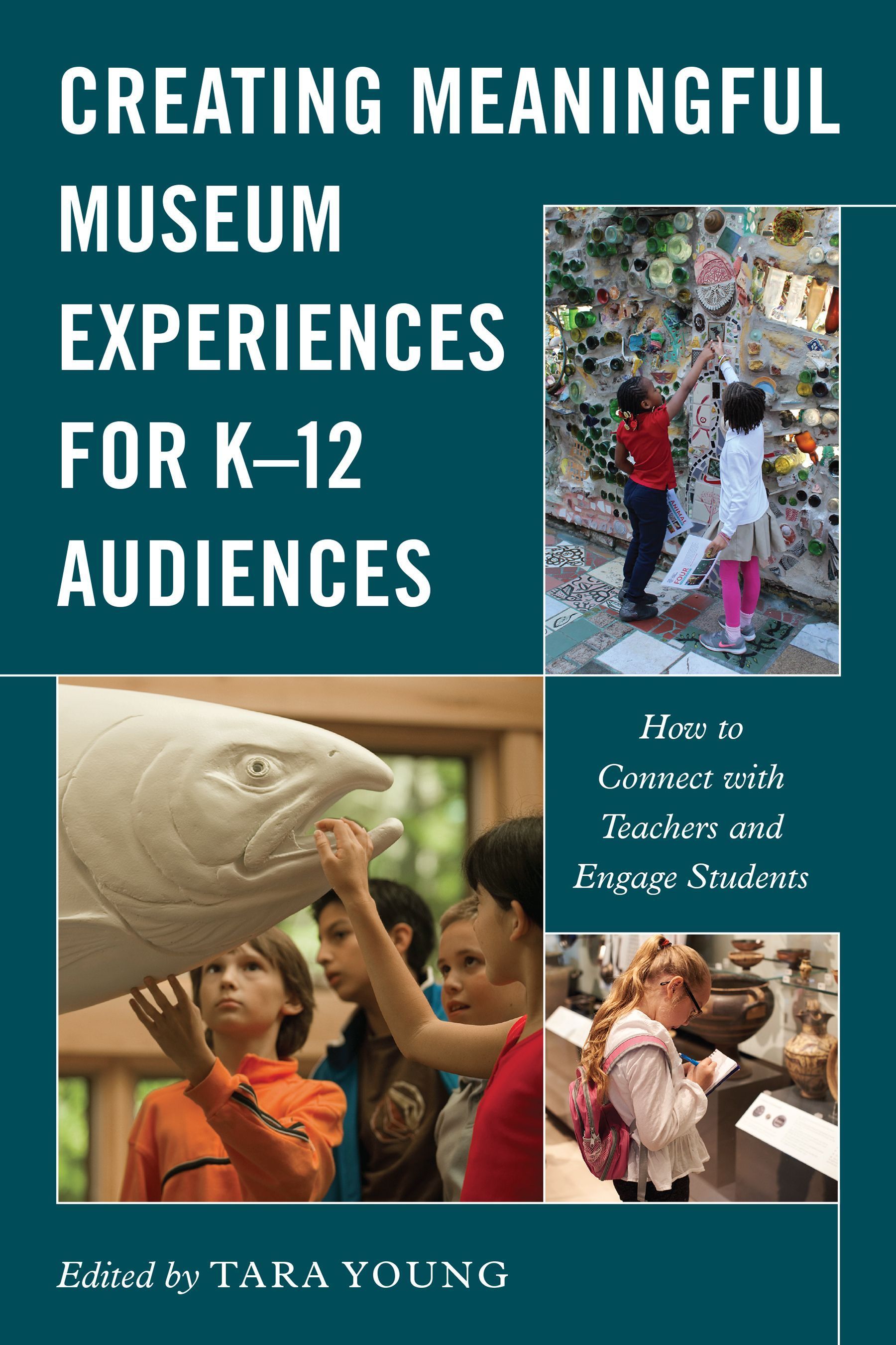 Creating Meaningful Museum Experiences for K?12 Audiences (Paperback)
