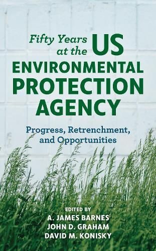 Fifty Years at the US Environmental Protection Agency 9781538147146