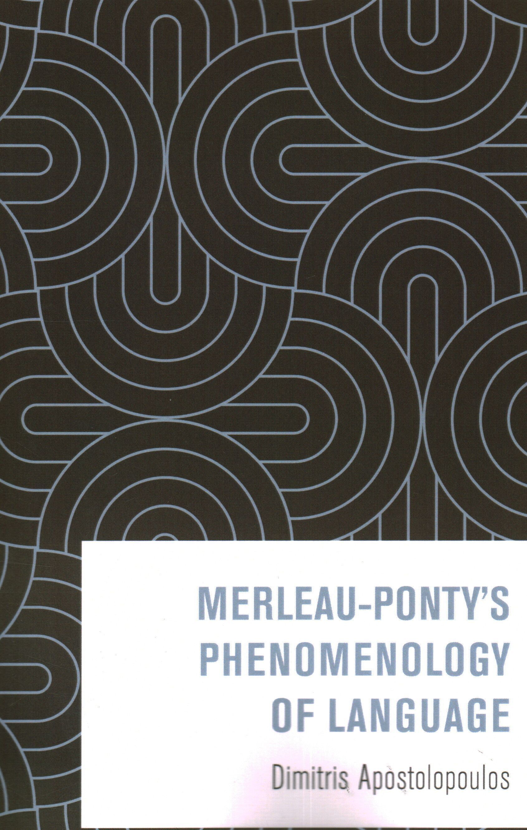 Merleau-Ponty's Phenomenology of Language By Dimitris Apostolopoulos