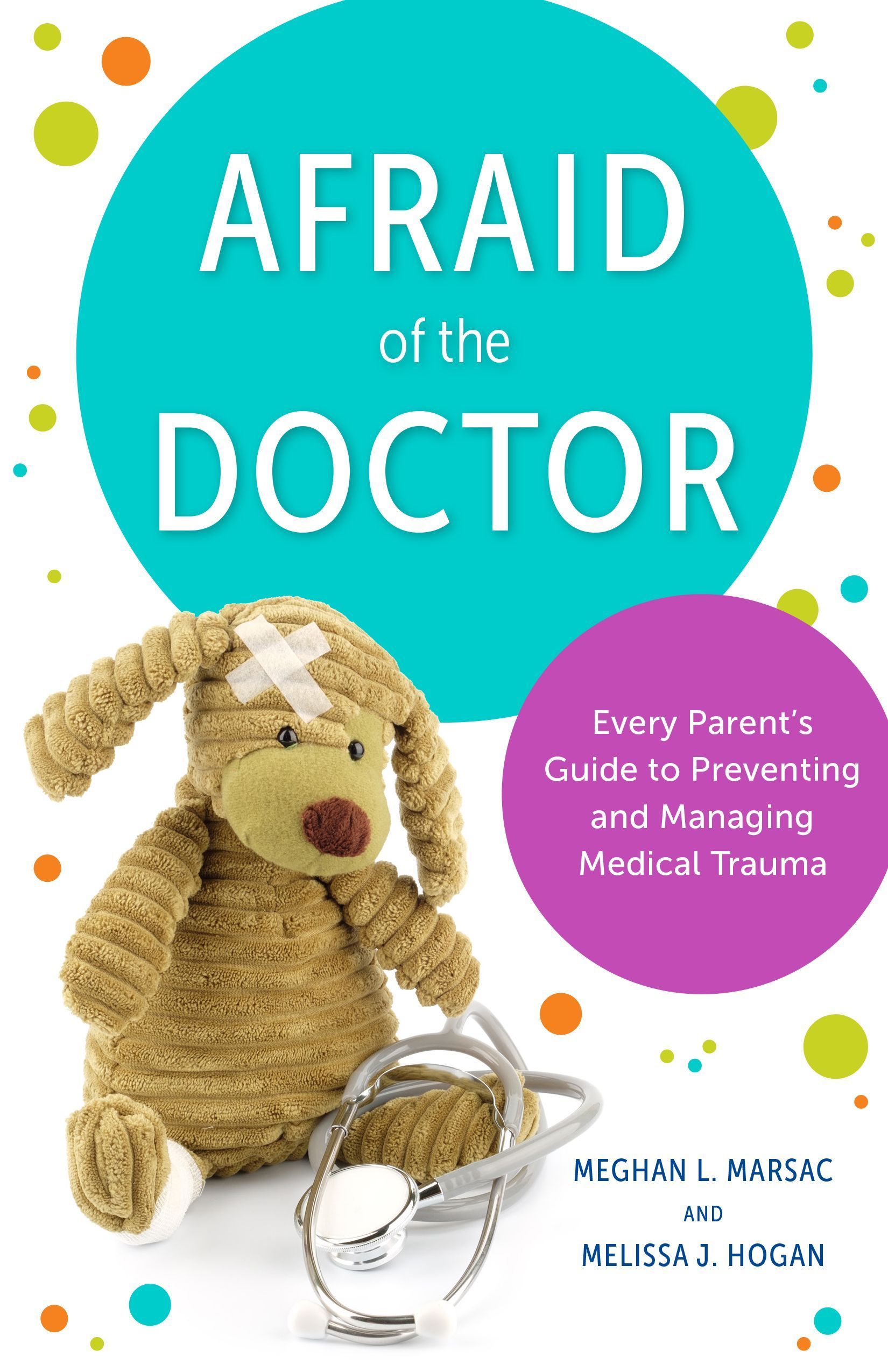 Afraid of the Doctor By Meghan L. Marsac 9781538149188 (Hardback)