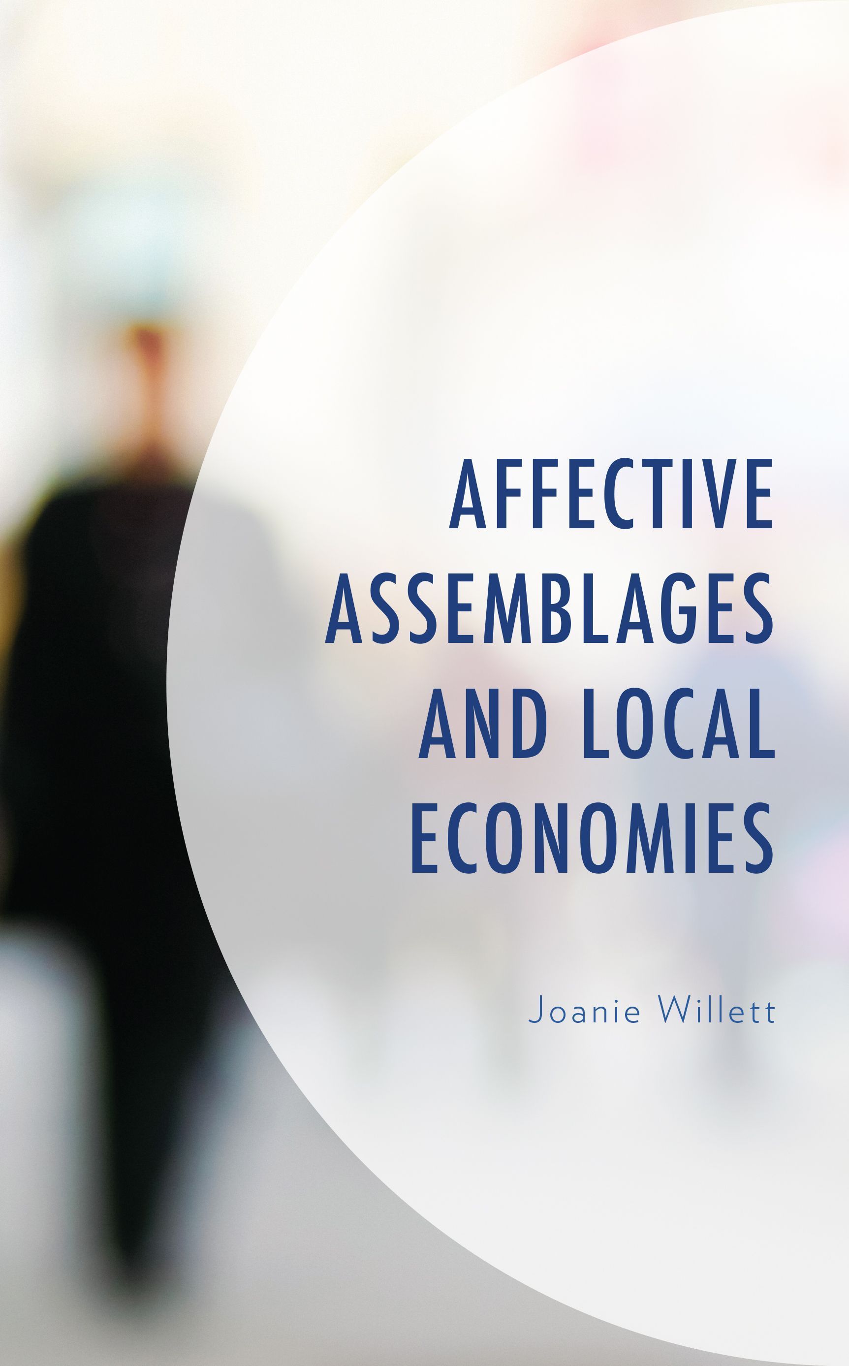 Affective Assemblages and Local Economies By Joanie Willett