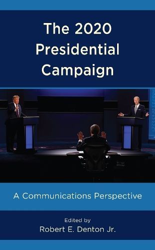 The 2020 Presidential Campaign By Robert E. Denton Jr. 9781538156346