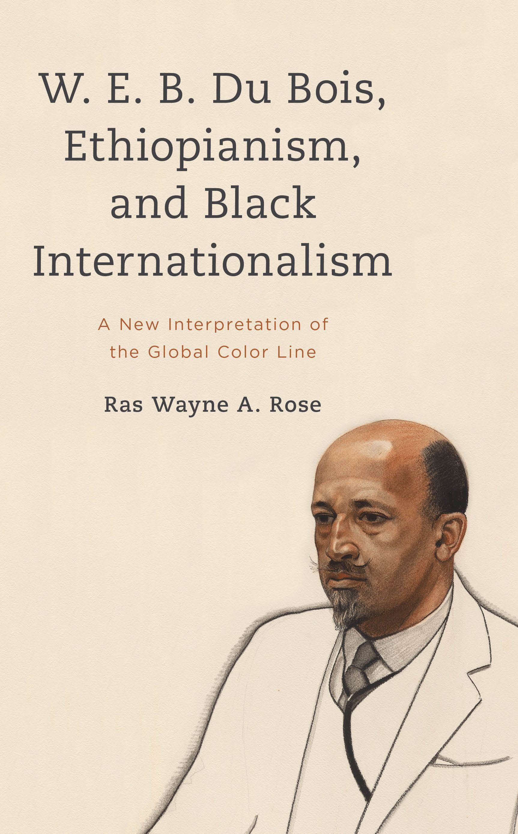 W. E. B. Du Bois, Ethiopianism, and Black Internationalism (Hardback)