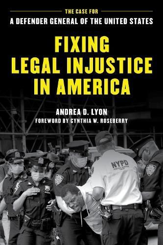 Fixing Legal Injustice in America By Andrea D. Lyon 9781538164655