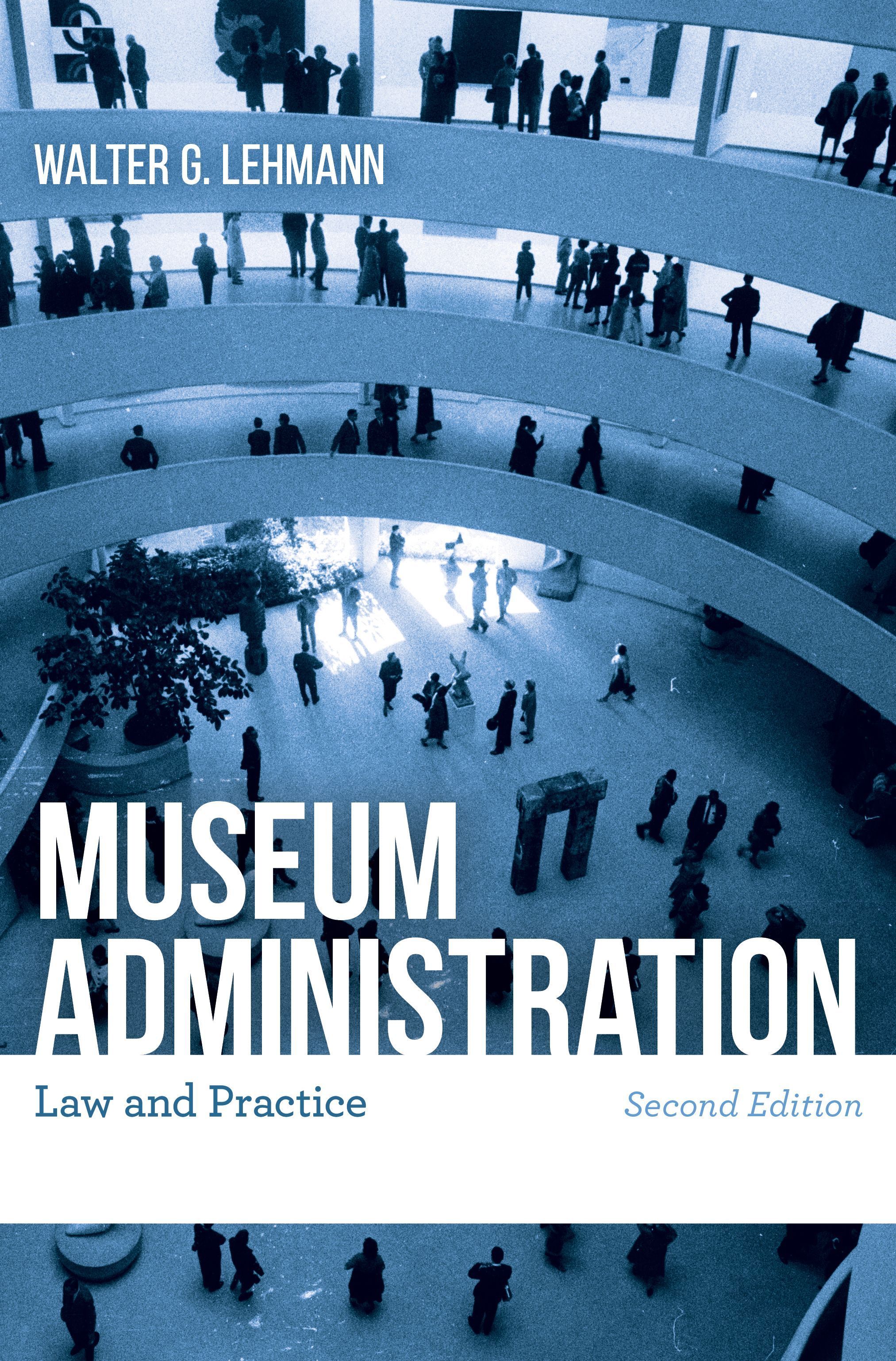 Museum Administration By Walter G. Lehmann 9781538166352 (Hardback)