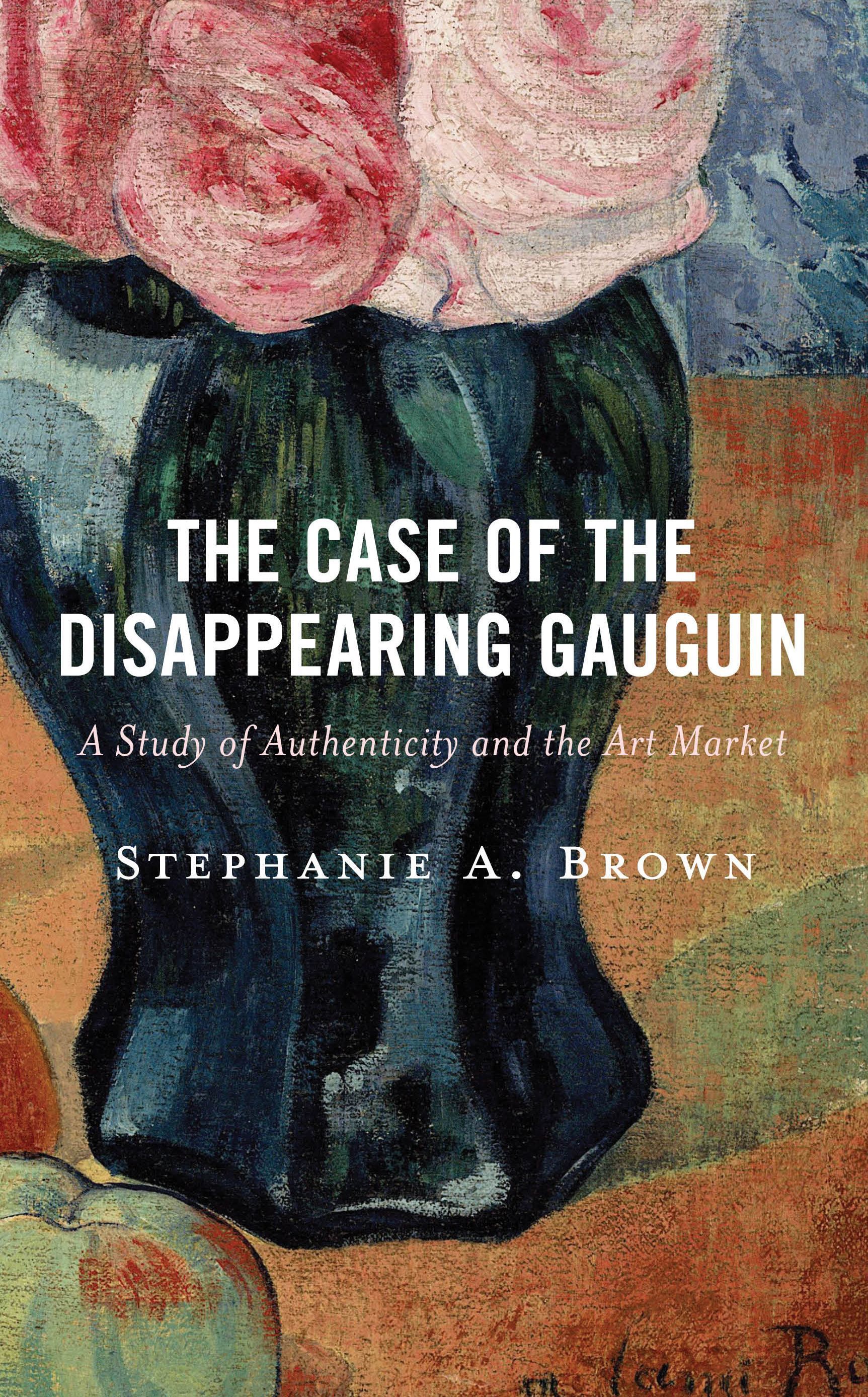 The Case of the Disappearing Gauguin By Stephanie A. Brown (Hardback)