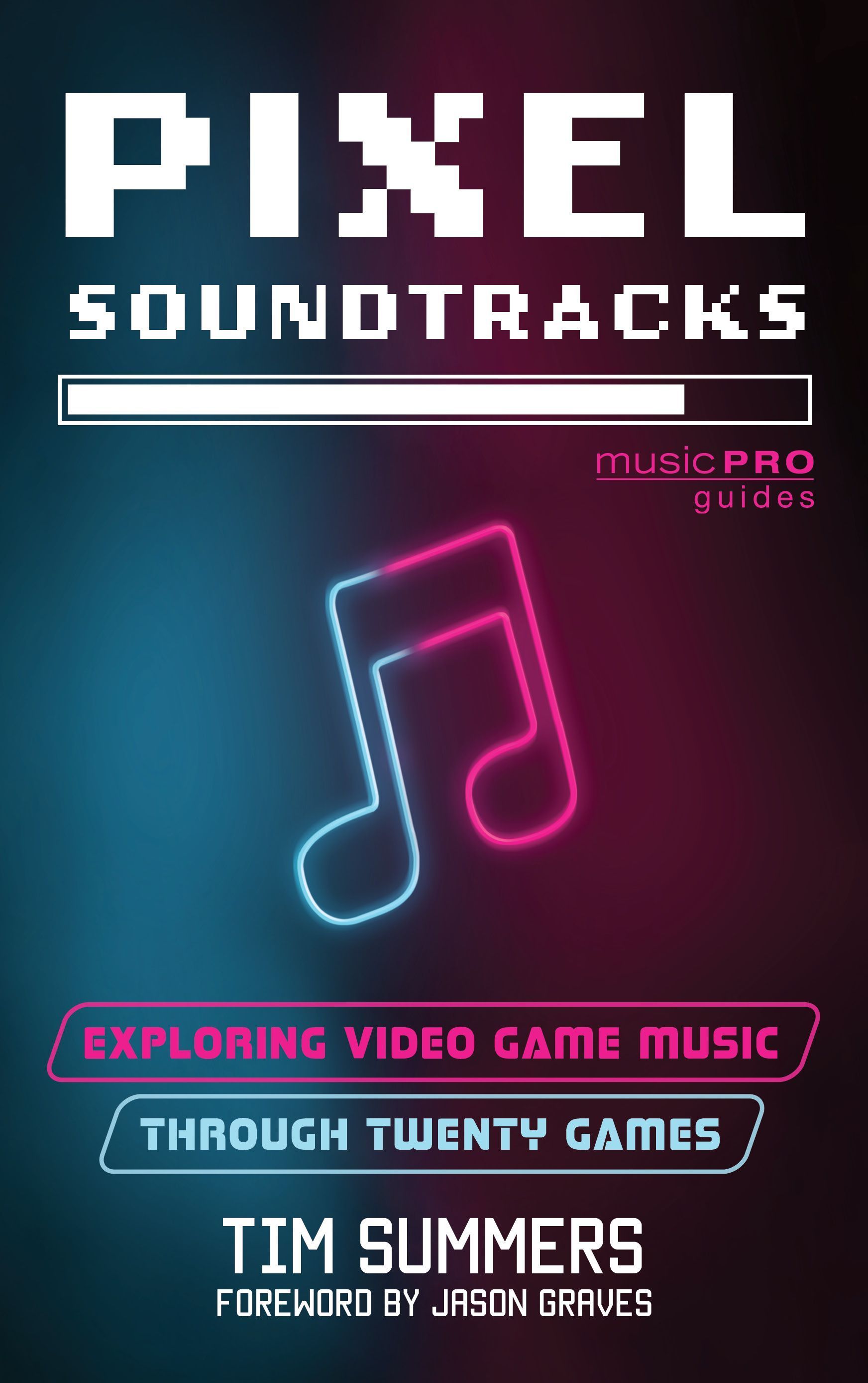 Pixel Soundtracks By Tim Summers 9781538192757 (Hardback)