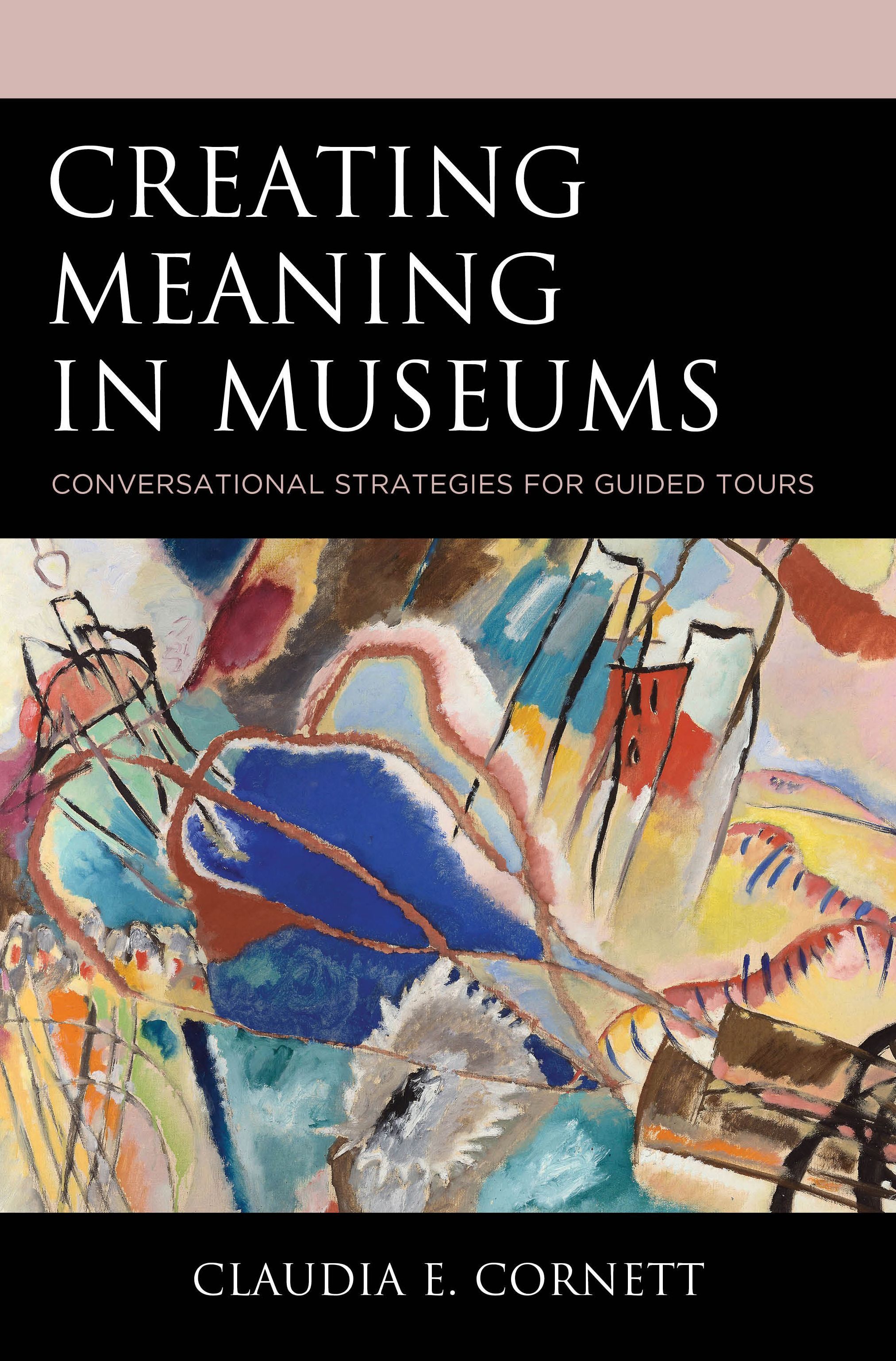 Creating Meaning in Museums By Claudia E. Cornett 9781538193679