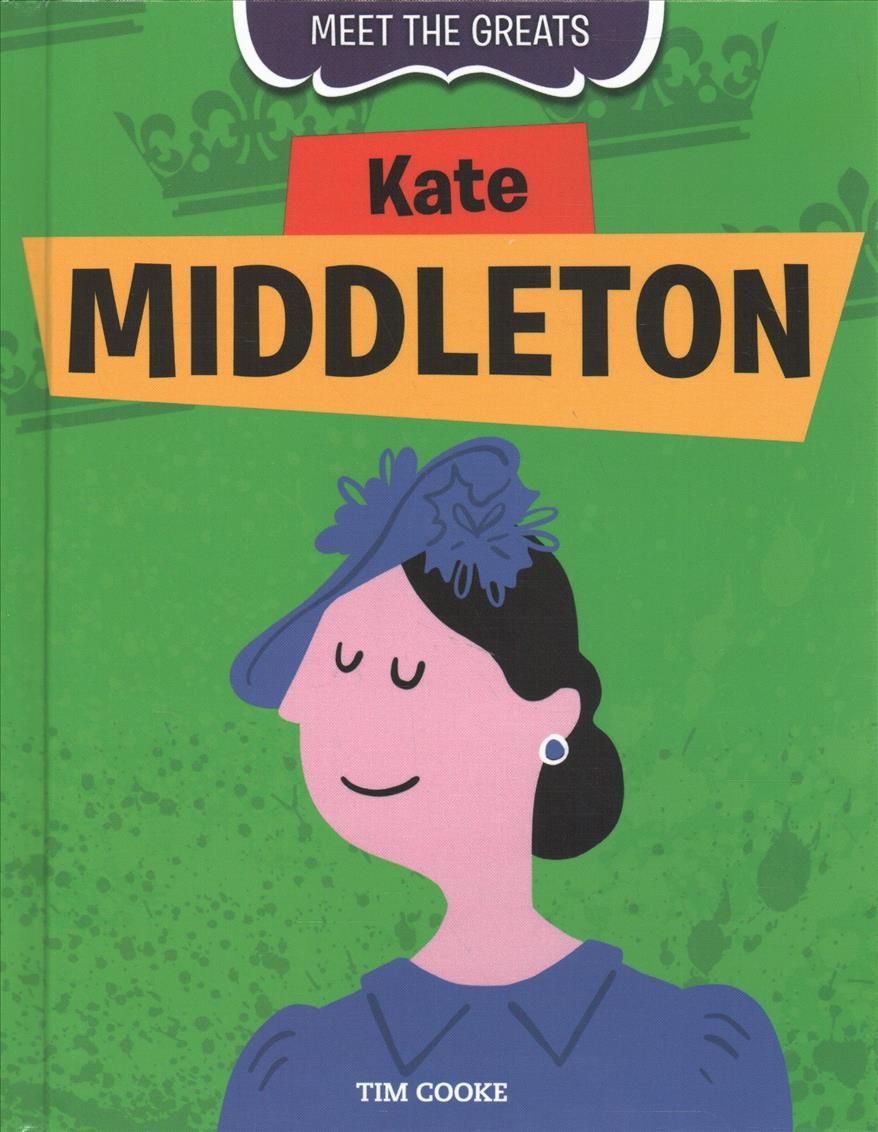 Kate Middleton By Tim Cooke 9781538252444 (Hardback)