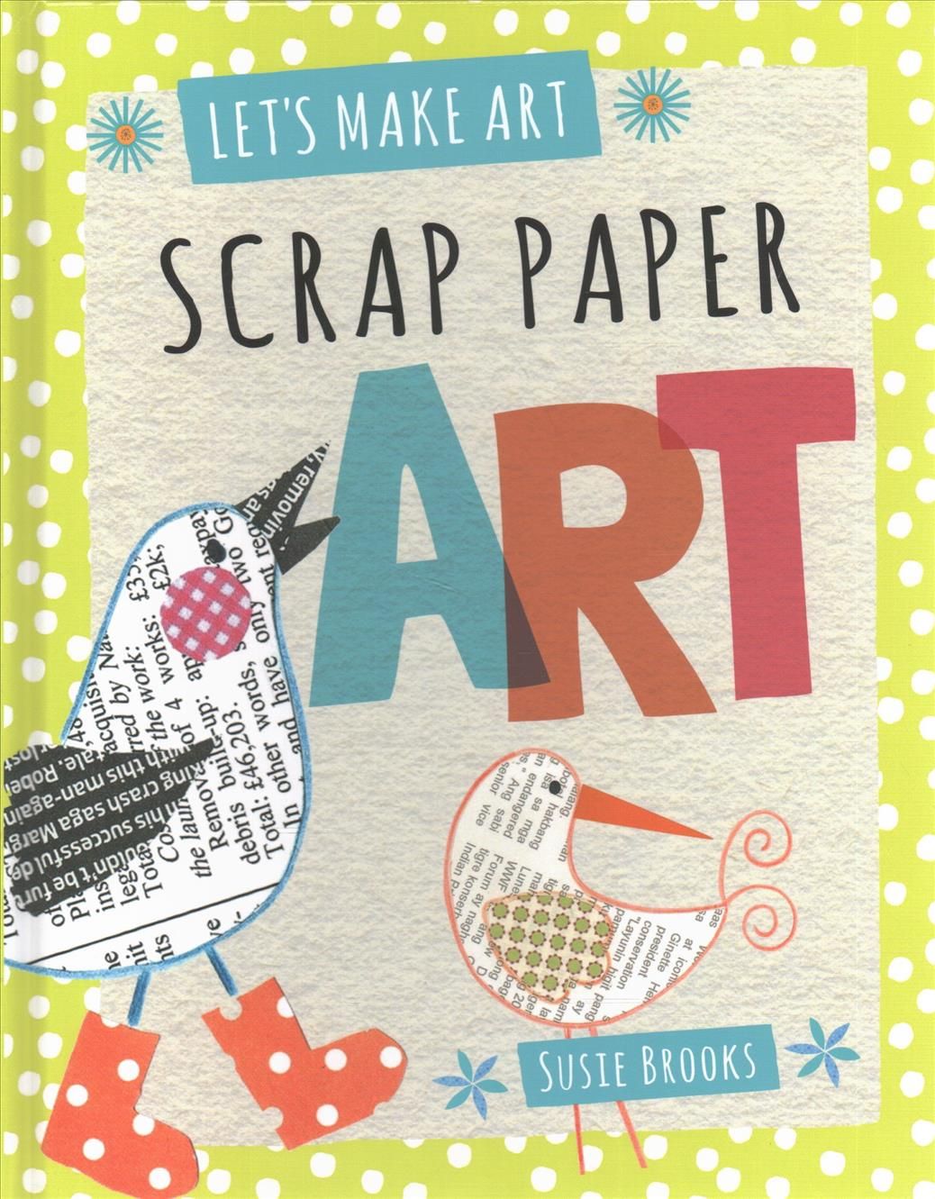 Scrap Paper Art By Susie Brooks 9781538322253 (Hardback)
