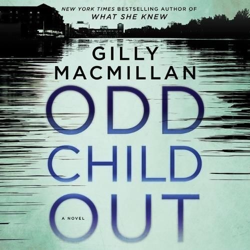 Odd Child Out Lib/E By Gilly MacMillan (author), Peter Noble (read by)