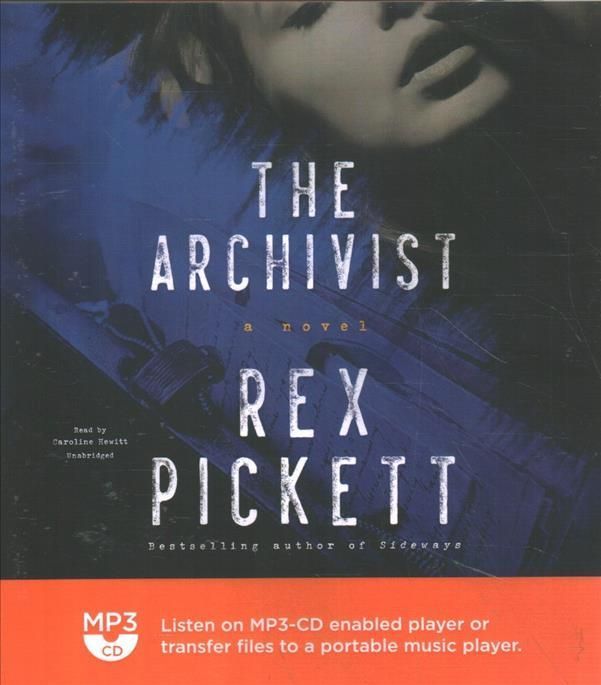 The Archivist By Rex Pickett (author), Caroline Hewitt (read by)