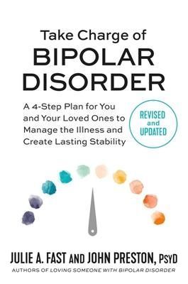 Take Charge of Bipolar Disorder By Julie A. Fast, John Preston