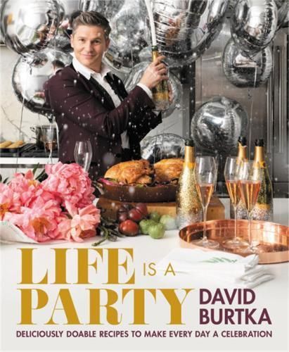 Life Is a Party By David Burtka 9781538729892 (Hardback)