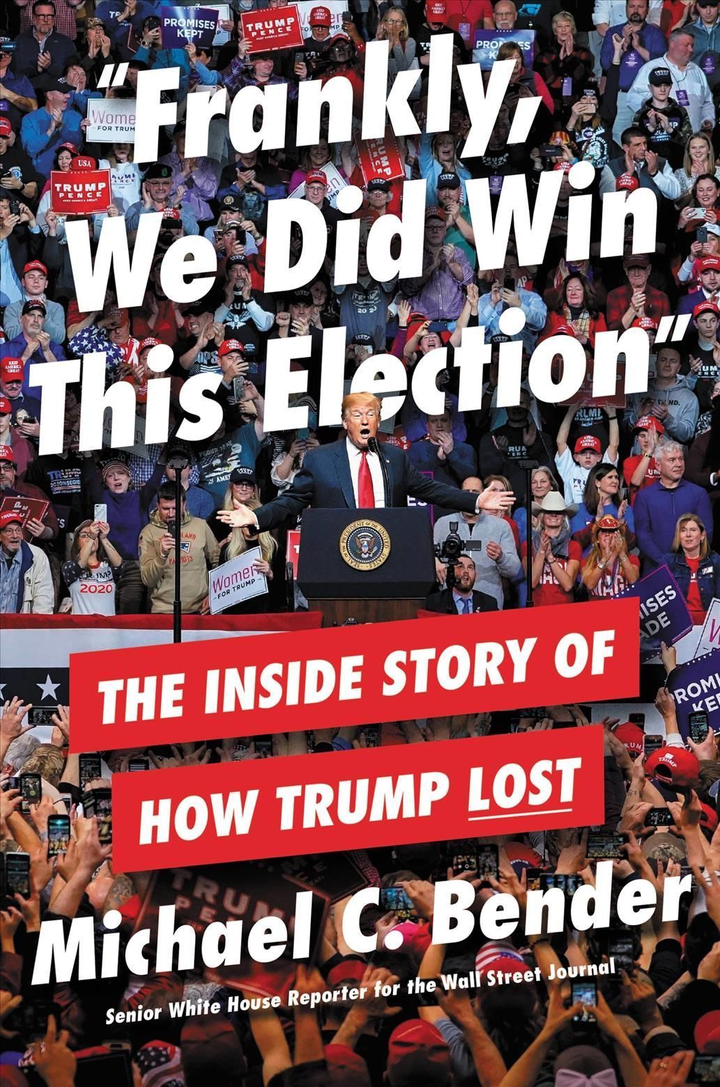 "Frankly, We Did Win This Election" By Michael C. Bender 9781538734827