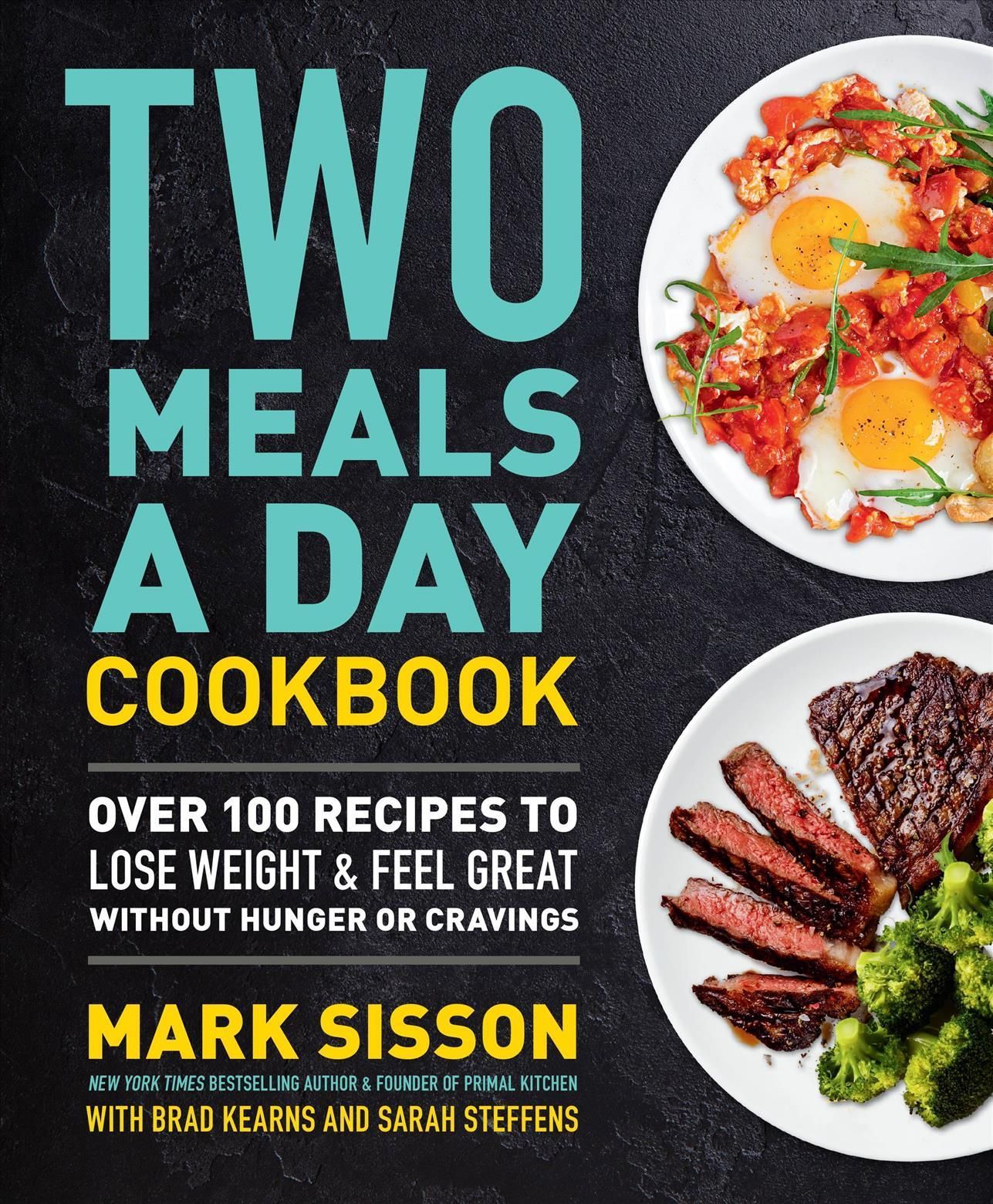 Two Meals a Day Cookbook By Mark Sisson, Brad Kearns, Sarah Steffens