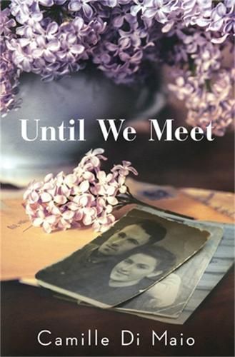 Until We Meet By Camille Di Maio 9781538738047 (Paperback)