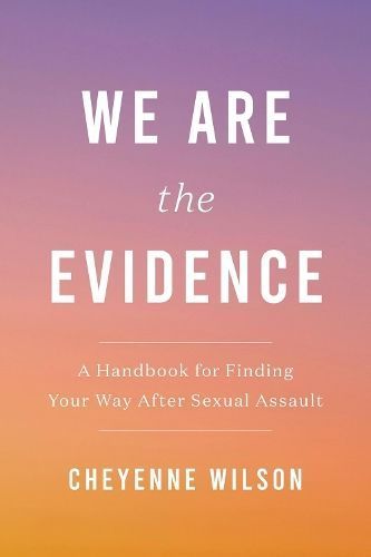 We Are the Evidence By Cheyenne Wilson 9781538743393 (Paperback)