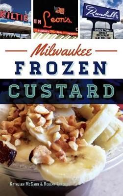 Milwaukee Frozen Custard 9781540200808 (Hardback)
