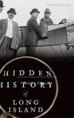 Hidden History of Long Island By Richard Panchyk 9781540201584