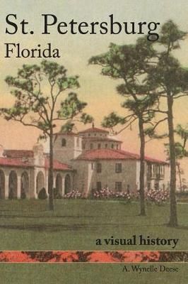 St. Petersburg, Florida By A Wynelle Deese 9781540203953 (Hardback)