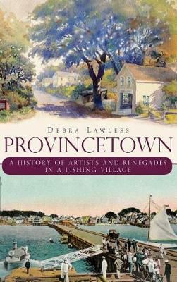 Provincetown By Debra Lawless 9781540205001 (Hardback)