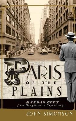 Paris of the Plains By John Simonson 9781540205179 (Hardback)