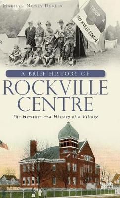 A Brief History of Rockville Centre By Marilyn Nunes Devlin (Hardback)