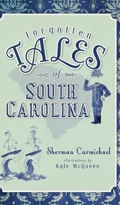 Forgotten Tales of South Carolina 9781540205803 (Hardback)