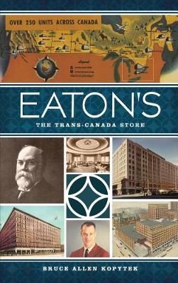 Eaton's By Bruce Allen Kopytek 9781540209122 (Hardback)