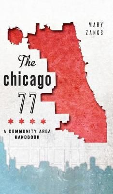 The Chicago 77 By Mary Zangs 9781540210968 (Hardback)