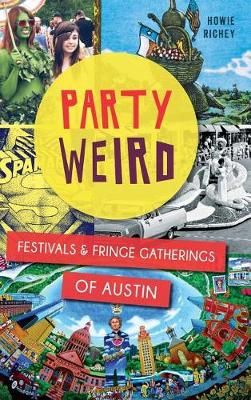 Party Weird By Howie Richey 9781540211262 (Hardback)